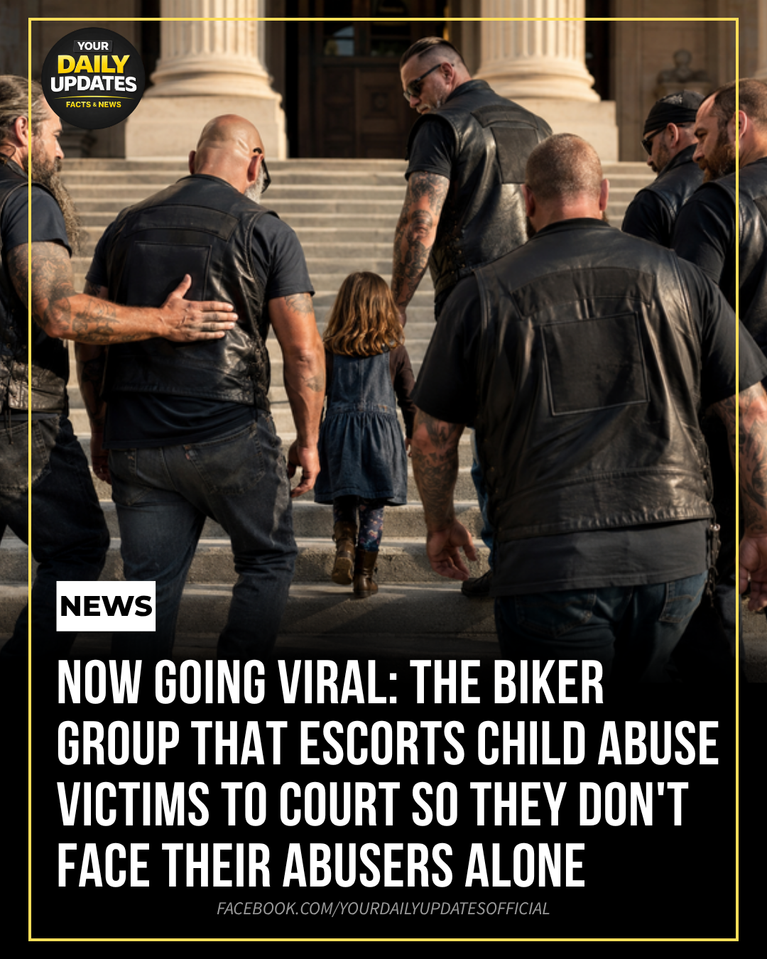 Now Going Viral: The Biker Group That Escorts Child Abuse Victims to Court So They Don’t Face Their Abusers Alone