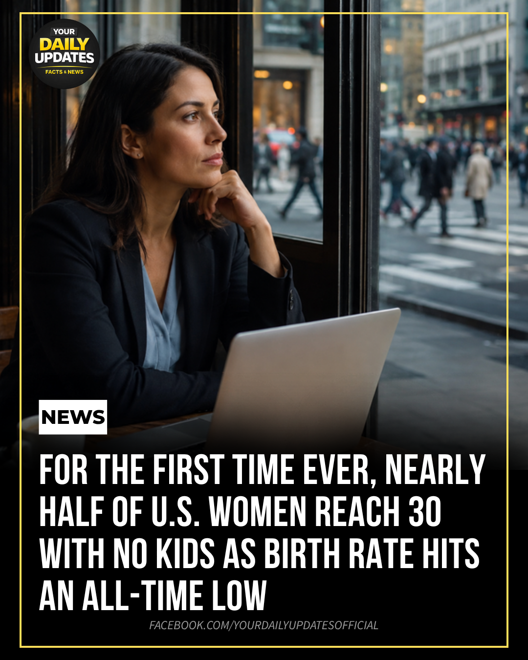 For the First Time Ever, Nearly Half of U.S. Women Reach 30 With No Kids as Birth Rate Hits an All-Time Low